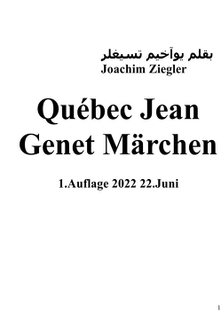Québec Jean Genet Märchen 1.Auflage 2022 22.Juni von Ziegler,  Joachim