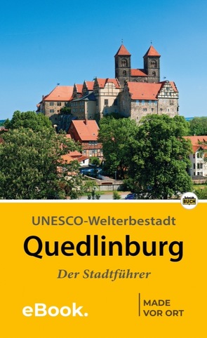 Quedlinburg – Der Stadtführer von Hoffmann,  Wolfgang, Schmidt,  Thorsten