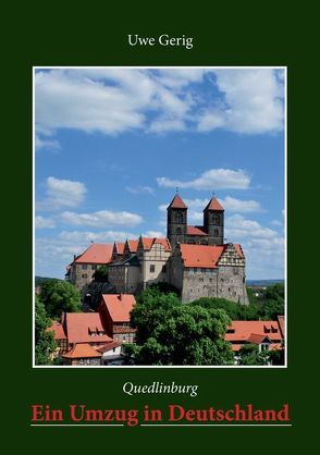 Quedlinburg. Ein Umzug in Deutschland von Gerig,  Uwe