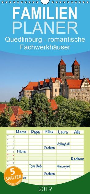 Quedlinburg – romantische Fachwerkhäuser – Familienplaner hoch (Wandkalender 2019 , 21 cm x 45 cm, hoch) von Krone,  Elke