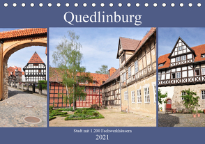 Quedlinburg – Stadt mit 1.200 Fachwerkhäusern (Tischkalender 2021 DIN A5 quer) von Thauwald,  Pia