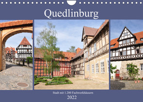 Quedlinburg – Stadt mit 1.200 Fachwerkhäusern (Wandkalender 2022 DIN A4 quer) von Thauwald,  Pia