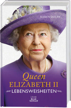 Queen Elizabeth II – Lebensweisheiten von Dolby,  Karen