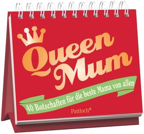 Queen Mum: 40 Botschaften für die beste Mama von allen von Weiss,  Julia
