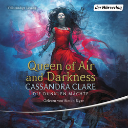 Queen of Air and Darkness von Clare,  Cassandra, Fritz,  Franca, Jäger,  Simon, Koop,  Heinrich
