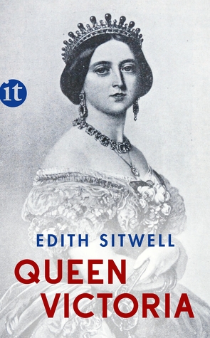 Queen Victoria von Behl,  Carl F.W., Sitwell,  Edith