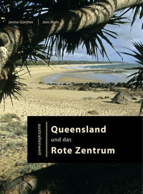 Queensland und das Rote Zentrum von Günther,  Janine, Mohr,  Jens