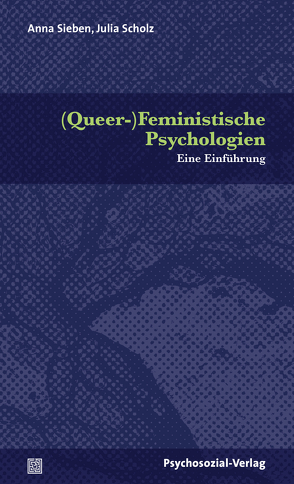 (Queer-)Feministische Psychologien von Scholz,  Julia, Sieben,  Anna
