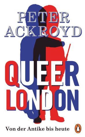 Queer London von Ackroyd,  Peter, Lindsey,  Sophia