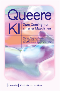 Queere KI von Klipphahn,  Michael, Koster,  Ann-Kathrin, Morais dos Santos Bruss,  Sara