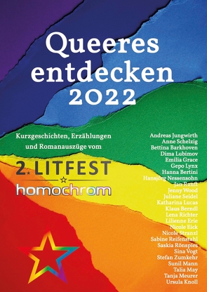 Queeres entdecken 2022 von Barkhoven,  Bettina, Berndl,  Klaus, Bertini,  Hanna, Eick,  Nicole, Érie,  Lilienne, Grace,  Emilia, Jungwirth,  Andreas, Knoll,  Ursula, Lubimov,  Dima, Lucas,  Katharina, Lynx,  Gepo, Mann,  Sunil, May,  Talia, Meurer,  Tanja, Nessensohn,  Hansjörg, Ranft,  Jan, Reifenstahl,  Sabine, Richter,  Lena, Rönspies,  Saskia, Schelzig,  Anne, Seidel,  Juliane, Stranzl,  Nicole, Vogt,  Sina, Wolkner,  Martin, Wood,  Jenny, Zumkehr,  Stefan