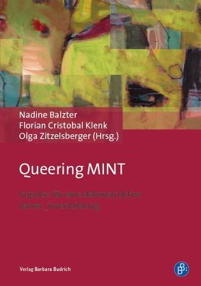 Queering MINT von Balzter,  Nadine, Klenk,  Florian Cristobal, Zitzelsberger,  Olga