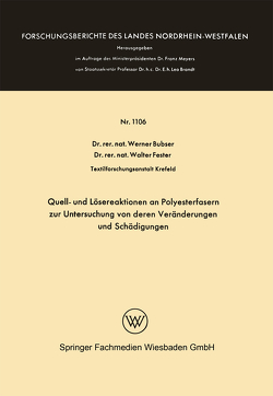 Quell- und Lösereaktionen an Polyesterfasern zur Untersuchung von deren Veränderungen und Schädigungen von Bubser,  Werner