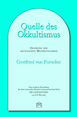 Quelle des Okkultismus von Purucker,  Gottfried von