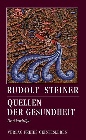Quellen der Gesundheit von Neider,  Andreas, Steiner,  Rudolf