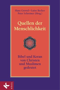 Quellen der Menschlichkeit von Becker,  Luise, Grewel,  Hans, Schreiner,  Peter