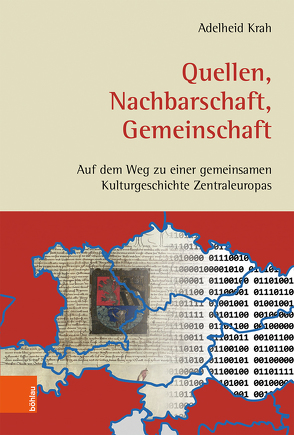 Quellen, Nachbarschaft, Gemeinschaft von Jeller,  Daniel, Kath,  Thomas, Krah,  Adelheid, Lohrmann,  Klaus, Prokosch,  Michael, Römer,  Claudia, Sipos,  András, Svatek,  Petra, Wolf,  Klaus, Wurster,  Herbert W.