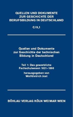 Quellen und Dokumente zur Geschichte der technischen Bildung in Deutschland von Jost,  Wolfdietrich, Schütte,  Friedhelm