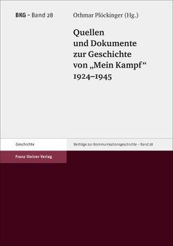 Quellen und Dokumente zur Geschichte von „Mein Kampf“ 1924–1945 von Plöckinger,  Othmar