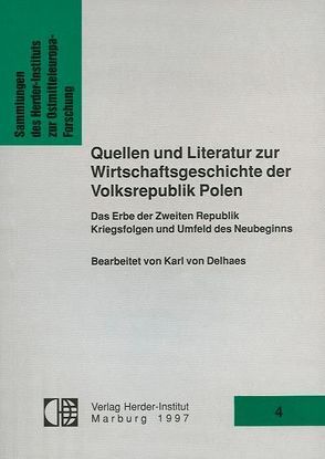 Quellen und Literatur zur Wirtschaftsgeschichte der Volksrepublik Polen von Delhaes,  Karl von