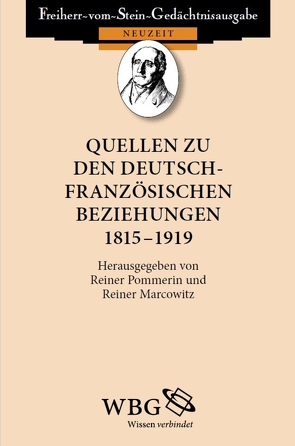 Quellen zu den deutsch-französischen Beziehungen 1815 – 1919 von Baumgart,  Winfried, Marcowitz,  Reiner, Pommerin,  Reiner