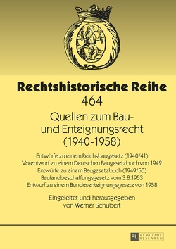 Quellen zum Bau- und Enteignungsrecht (1940–1958) von Schubert,  Werner