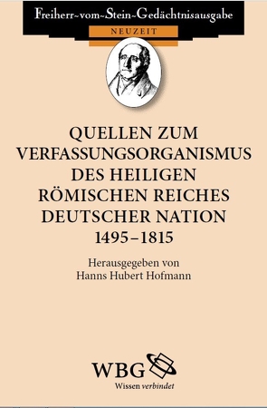 Quellen zum Verfassungsorganismus des Heiligen Römischen Reiches Deutscher Nation 1495 – 1815 von Hofmann,  Hanns