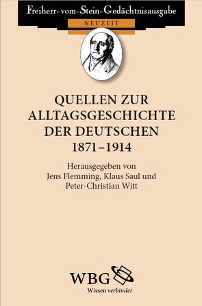Quellen zur Alltagsgeschichte der Deutschen 1871 – 1914 von Flemming,  Jens, Saul,  Klaus, Witt,  Peter-Christian