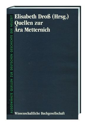 Quellen zur Ära Metternich von Dross,  Elisabeth