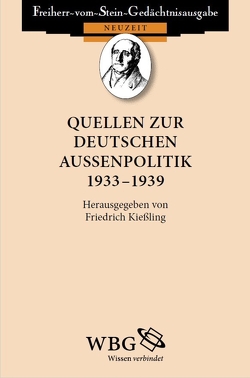 Quellen zur deutschen Außenpolitik 1933 – 1939 von Baumgart,  Winfried, Kießling,  Friedrich