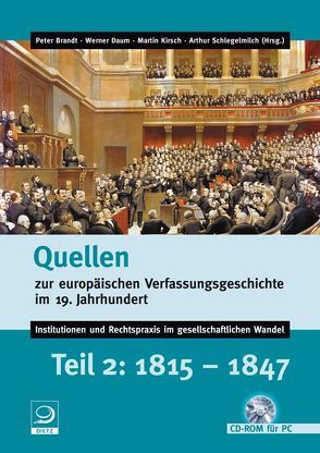 Quellen zur europäischen Verfassungsgeschichte im 19. Jahrhundert von Brandt,  Peter, Daum,  Werner, Kirsch,  Martin, Schlegelmilch,  Arthur