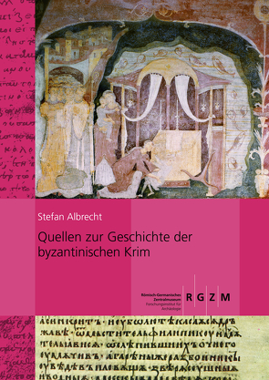 Quellen zur Geschichte der byzantinischen Krim von Albrecht,  Stefan