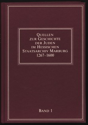 Quellen zur Geschichte der Juden im Hessischen Staatsarchiv Marburg 1267-1600 von Löwenstein,  Uta