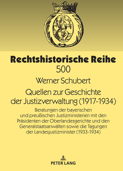 Quellen zur Geschichte der Justizverwaltung (1917-1934) von Schubert,  Werner