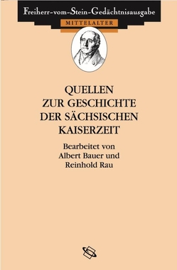 Quellen zur Geschichte der sächsischen Kaiserzeit von Bauer,  Albert, Rau,  Reinhold