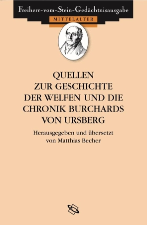 Quellen zur Geschichte der Welfen und die Chronik Burchards von Ursberg von Becher,  Matthias, Goetz,  Hans-Werner