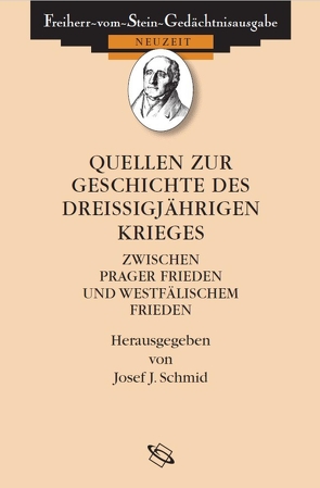 Quellen zur Geschichte des Dreißigjährigen Krieges von Baumgart,  Winfried, Schmid,  Josef J