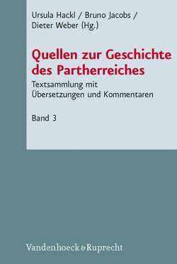 Quellen zur Geschichte des Partherreiches von Böck,  Barbara, Funke,  Peter, Golze,  Uta, Hackl,  Ursula, Jacobs,  Bruno, Keller,  Daniel, Metzler,  Dieter, Schubert,  Gudrun, Storm,  Kerstin, Thommen,  Lukas, Traina,  Giusto, Weber,  Dieter, Zehnder,  Markus