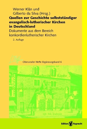 Quellen zur Geschichte selbstständiger evangelisch-lutherischer Kirchen in Deutschland von da Silva,  Gilberto, Klän,  Werner