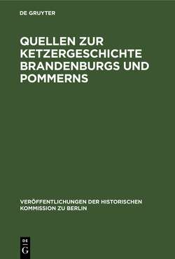 Quellen zur Ketzergeschichte Brandenburgs und Pommerns von Kurze,  Dietrich