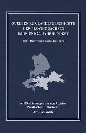 Quellen zur Landesgeschichte der Provinz Sachsen im 19. und 20. Jh. von Dziakowski,  Katja, Reinhardt,  Sigrun
