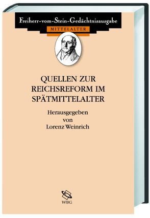 Quellen zur Reichsreform im Spätmittelalter von Weinrich,  Lorenz