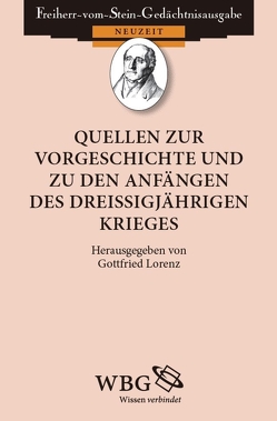 Quellen zur Vorgeschichte und zu den Anfängen des Dreißigjährigen Krieges von Lorenz,  Gottfried