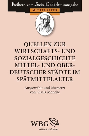 Quellen zur Wirtschafts- und Sozialgeschichte mittel- und oberdeutscher Städte im Mittelalter von Möncke,  Gisela