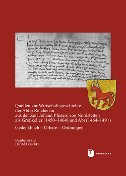 Quellen zur Wirtschaftsgeschichte der Abtei Reichenau aus der Zeit Johann Pfusers von Nordstetten als Großkeller (1450-1464) und Abt (1464-1491) von Derschka,  Harald