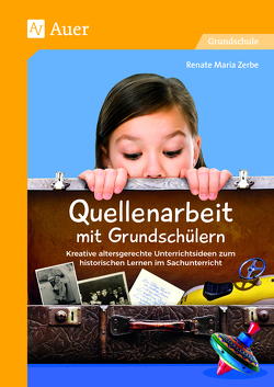 Quellenarbeit mit Grundschülern von Zerbe,  Renate Maria