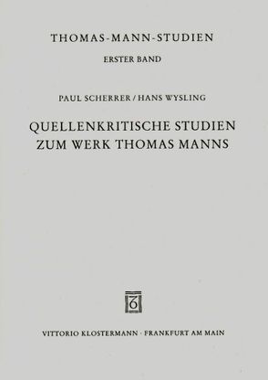 Quellenkritische Studien zum Werk Thomas Manns von Scherrer,  Paul, Wysling,  Hans