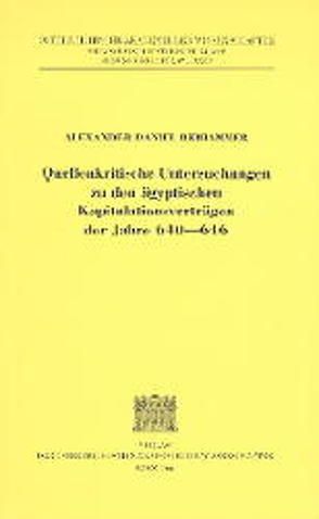 Quellenkritische Untersuchungen zu den ägyptischen Kapitulationsverträgen der Jahre 640-646 von Beihammer,  Alexander D
