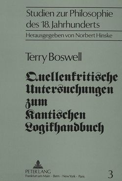 Quellenkritische Untersuchungen zum Kantischen Logikhandbuch von Boswell,  Terry