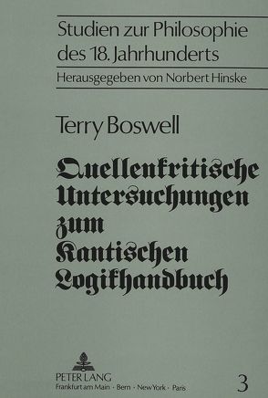 Quellenkritische Untersuchungen zum Kantischen Logikhandbuch von Boswell,  Terry